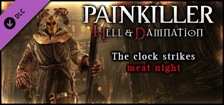 Painkiller Hell & Damnation The Clock Strikes Meat Night PC hoesje